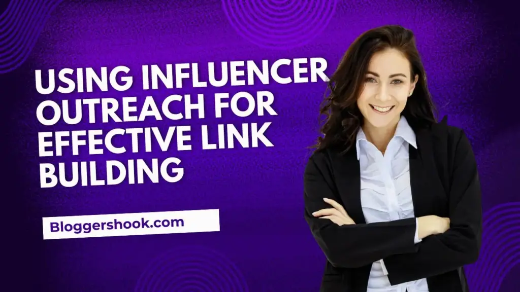 Using Influencer Outreach For Effective Link Building