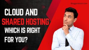 Cloud Hosting and Shared Hosting: Which is Right for You?