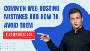 Common Web Hosting Mistakes and How to Avoid Them