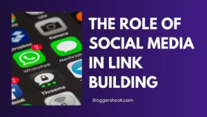 The Role of Social Media in Link Building