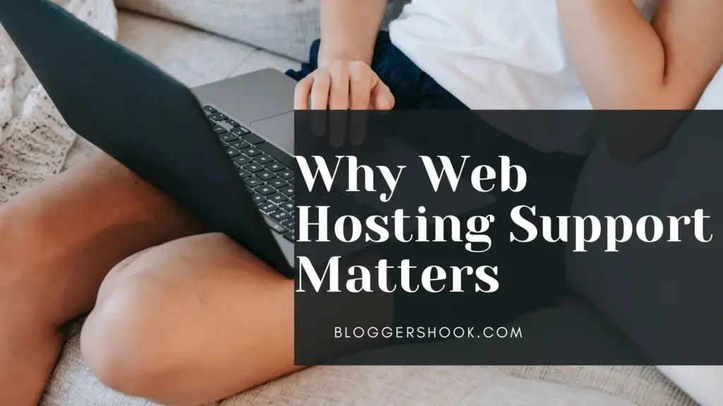 Why Web Hosting Support Matters