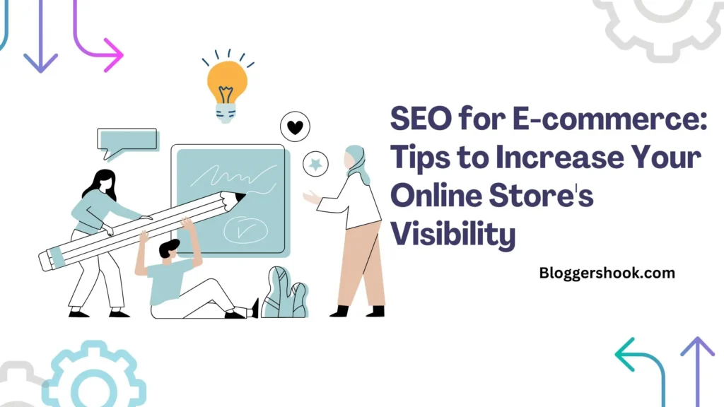 SEO for E-commerce: Tips to Increase Your Online Store's Visibility