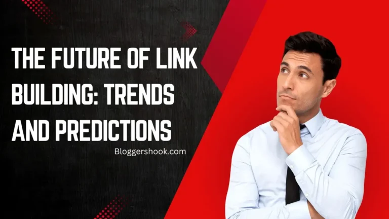 The Future of Link Building: Trends and Predictions