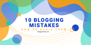 10 Blogging Mistakes and How to Avoid Them