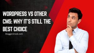 WordPress vs Other CMS: Why It’s Still the Best Choice