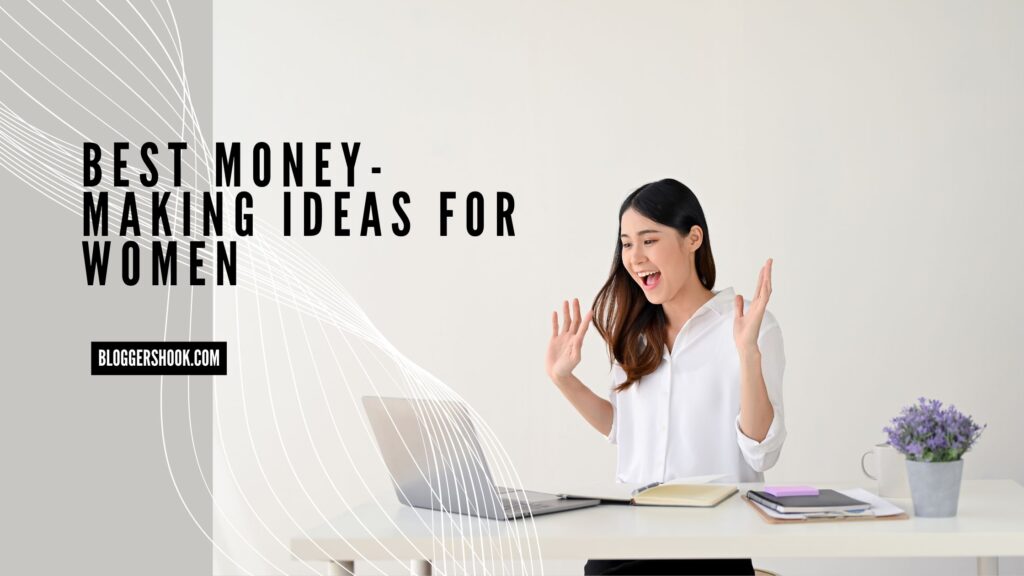 Best Money-Making Ideas for Women