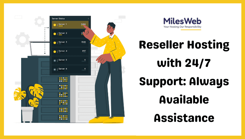 Reseller Hosting with 24/7 Support: Always Available Assistance