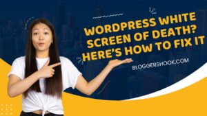 WordPress White Screen of Death? Here’s How to Fix It